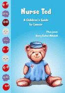 Nurse Ted: A Children's Guide to Cancer