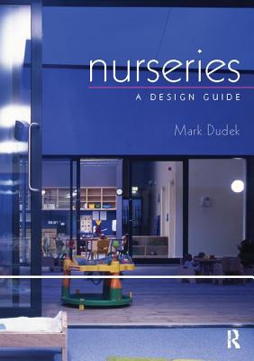 Nurseries: A Design Guide - Dudek, Mark