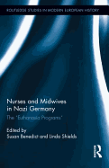 Nurses and Midwives in Nazi Germany: The Euthanasia Programs