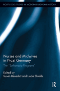 Nurses and Midwives in Nazi Germany: The Euthanasia Programs