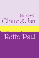 Nurses: Claire's Conquests and Jan's Journey
