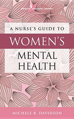 Nurse's Guide to Women's Mental Health - Davidson, Michele R, PhD, RN