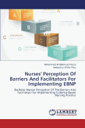 Nurses' Perception of Barriers and Facilitators for Implementing Ebnp