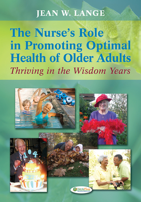 Nurse's Role in Promoting Optimal Health of Older Adults 1e - Lange, Jean W, PhD, RN, Faan