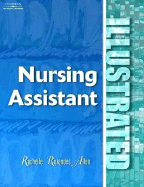 Nursing Assistant Illustrated - Allen, Rochelle, and Delmar Thomson Learning, and Delmar Learning