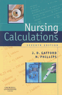 Nursing Calculations - Phillips, Nicole M, PhD, and Gatford, John D