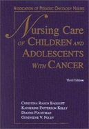 Nursing Care of Children & Adolescents with Cancer