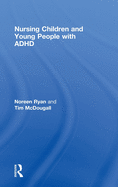 Nursing Children and Young People with ADHD