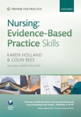 Nursing: Evidence-Based Practice Skills - Holland, Karen (Editor), and Rees, Colin (Editor)