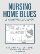 Nursing Home Blues: A Collection of Poetry