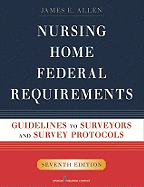 Nursing Home Federal Requirements: Guidelines to Surveyors and Survey Protocols, 7th Edition