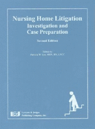 Nursing Home Litigation: Investigation and Case Preparation