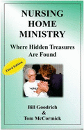 Nursing Home Ministry, Where Hidden Treasures Are Found - Bill Goodrich & Tom McCormick
