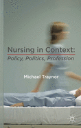 Nursing in Context: Policy, Politics, Profession