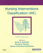 Nursing Interventions Classification (NIC) - Bulechek, Gloria M, RN, PhD, Faan, and Butcher, Howard K, PhD, RN, and Dochterman, Joanne M, PhD