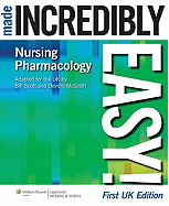 Nursing Pharmacology Made Incredibly Easy!