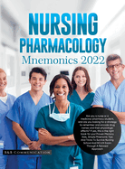 Nursing Pharmacology Mnemonics 2022: Are you a nurse or a medicine/pharmacy student, and are you looking for a strategy to remember and encode drug names and their physiologic effects? If yes, this is the right book for you! Proven Memory Aids, Simple...