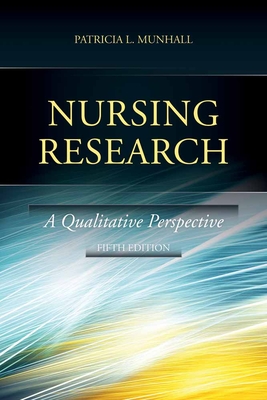 Nursing Research 5e: A Qualitative Perspective - Munhall, Patricia L, EdD, RN