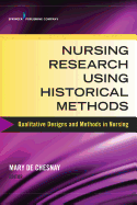 Nursing Research Using Historical Methods: Qualitative Designs and Methods in Nursing
