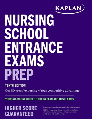 Nursing School Entrance Exams Prep: Your All-In-One Guide to the Kaplan and Hesi Exams - Kaplan Nursing