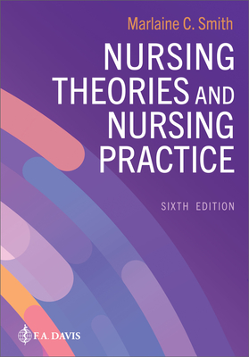 Nursing Theories and Nursing Practice - Smith, Marlaine C, PhD, RN, Faan