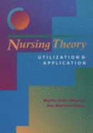 Nursing Theory: Utilization and Application - Alligood, Martha R (Editor), and Marriner-Tomey, Ann (Editor)