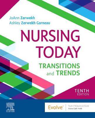 Nursing Today: Transition and Trends - Zerwekh, JoAnn, and Garneau, Ashley Zerwekh