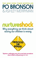 Nurtureshock: Why Everything We Thought About Children is Wrong