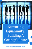 Nurturing Equanimity: Building A Caring Culture