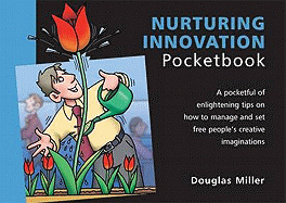 Nurturing Innovation Pocketbook: Nurturing Innovation Pocketbook