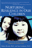 Nurturing Resilience in Our Children: Answers to the Most Important Parenting Questions