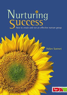 Nurturing Success: How to Create and Run an Effective Nurture Group - Sonnet, Helen