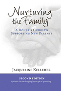 Nurturing the Family: A Doula's Guide to Supporting New Parents