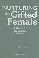 Nurturing the Gifted Female: A Guide for Educators and Parents