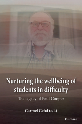 Nurturing the wellbeing of students in difficulty: The legacy of Paul Cooper - Cefai, Carmel