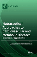 Nutraceutical Approaches to Cardiovascular and Metabolic Diseases: Evidence and Opportunities