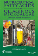 Nutraceutical Fatty Acids from Oleaginous Microalgae: A Human Health Perspective