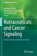 Nutraceuticals and Cancer Signaling: Clinical Aspects and Mode of Action