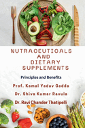Nutraceuticals and Dietary Supplements: Principles and Benefits