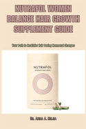 Nutrafol Women Balance Hair Growth Supplement Guide: Your Path to Healthier Hair During Hormonal Changes