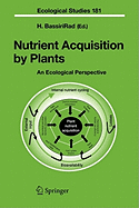 Nutrient Acquisition by Plants: An Ecological Perspective