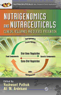 Nutrigenomics and Nutraceuticals: Clinical Relevance and Disease Prevention