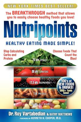 Nutripoints: Healthy Eating Made Simple! - Vartabedian Drph, Roy E, and Mathews, Kathy, and Cooper, Kenneth H, MD (Foreword by)