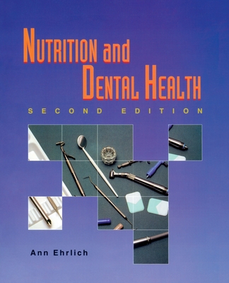 Nutrition and Dental Health - Ehrlich, Ann