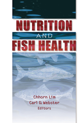 Nutrition and Fish Health - Webster, Carl D, and Lim, Chhorn