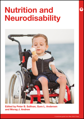 Nutrition and Neurodisability - Sullivan, Peter, and Anderson, Guro, and Andrew, Morag