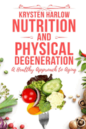 Nutrition and Physical Degeneration: A Healthy Approach to Aging