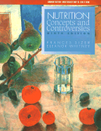 Nutrition Concepts and Controversies - Sizer, Frances, and Whitney, Eleanor Noss, Ph.D., R.D.