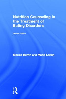 Nutrition Counseling in the Treatment of Eating Disorders - Herrin, Marcia, Ed, P, and Larkin, Maria