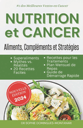 NUTRITION et CANCER: Aliments, Compl?ments et Strat?gies